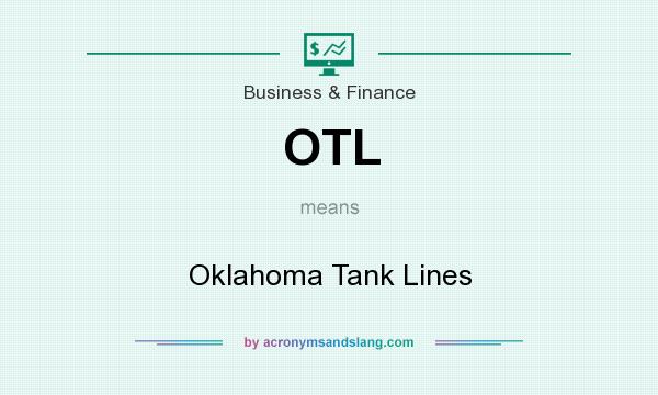 What does OTL mean? It stands for Oklahoma Tank Lines