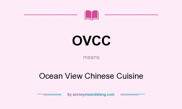 What does OVCC mean? It stands for Ocean View Chinese Cuisine