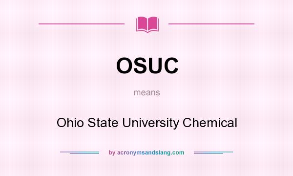 What does OSUC mean? It stands for Ohio State University Chemical