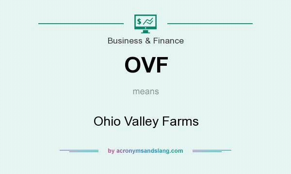 What does OVF mean? It stands for Ohio Valley Farms