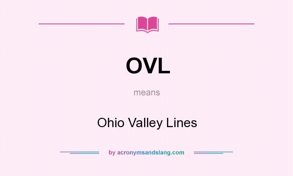What does OVL mean? It stands for Ohio Valley Lines