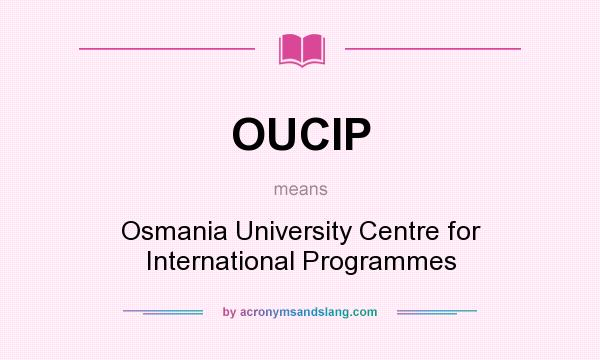 What does OUCIP mean? It stands for Osmania University Centre for International Programmes