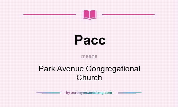 What does Pacc mean? It stands for Park Avenue Congregational Church