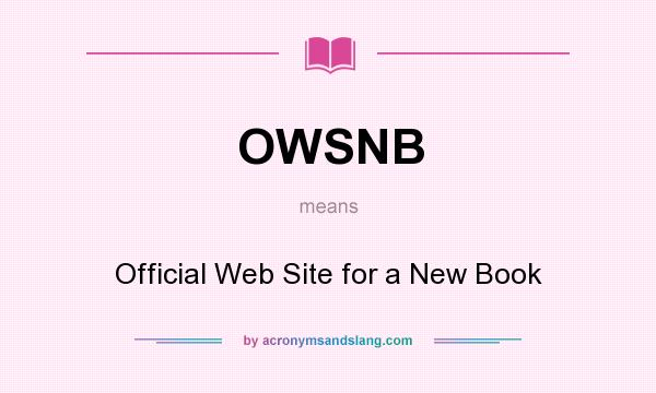 What does OWSNB mean? It stands for Official Web Site for a New Book