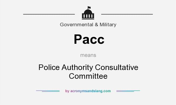What does Pacc mean? It stands for Police Authority Consultative Committee