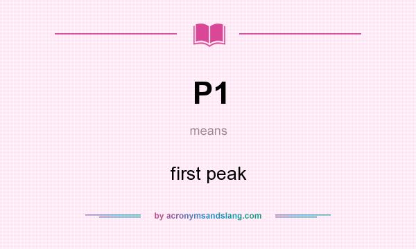What does P1 mean? It stands for first peak