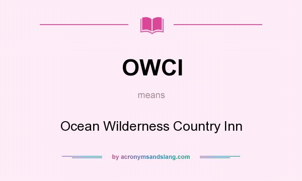 What does OWCI mean? It stands for Ocean Wilderness Country Inn