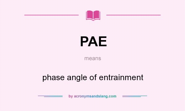 What does PAE mean? It stands for phase angle of entrainment
