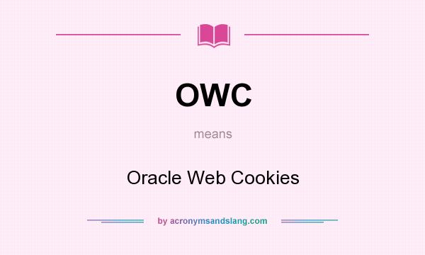 What does OWC mean? It stands for Oracle Web Cookies