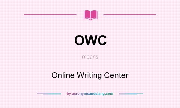 What does OWC mean? It stands for Online Writing Center