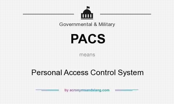 What does PACS mean? It stands for Personal Access Control System