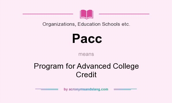 What does Pacc mean? It stands for Program for Advanced College Credit