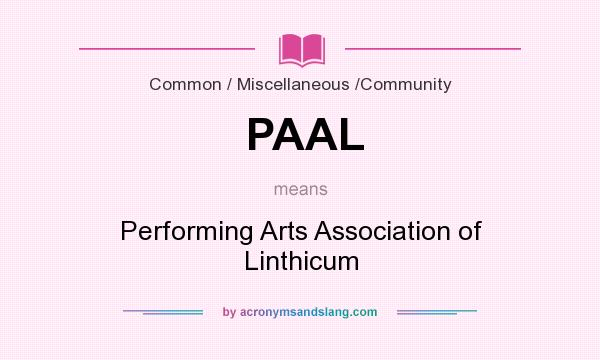 What does PAAL mean? It stands for Performing Arts Association of Linthicum