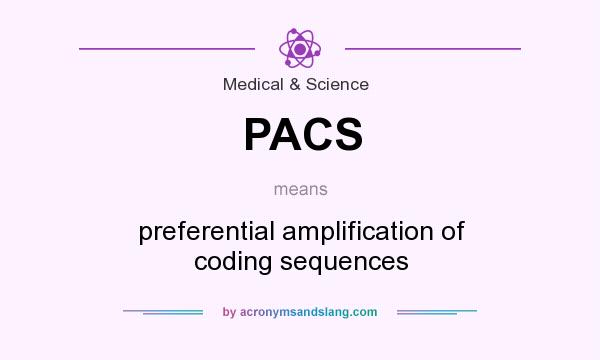 What does PACS mean? It stands for preferential amplification of coding sequences