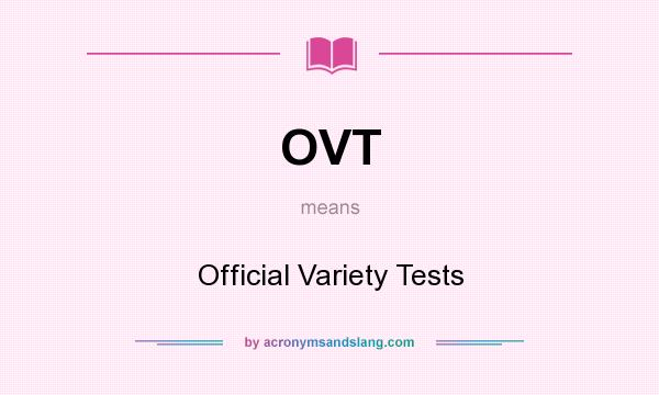 What does OVT mean? It stands for Official Variety Tests