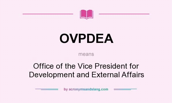 What does OVPDEA mean? It stands for Office of the Vice President for Development and External Affairs