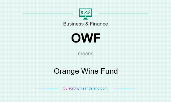 What does OWF mean? It stands for Orange Wine Fund