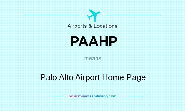 What does PAAHP mean? It stands for Palo Alto Airport Home Page