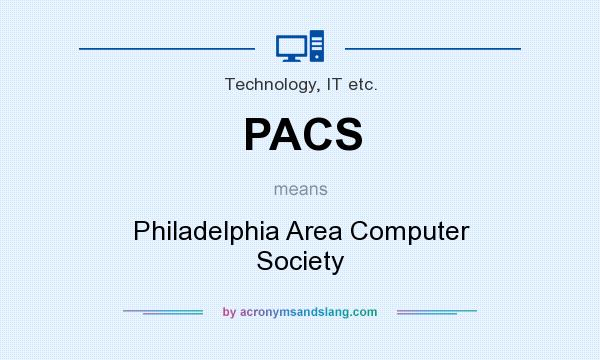 What does PACS mean? It stands for Philadelphia Area Computer Society
