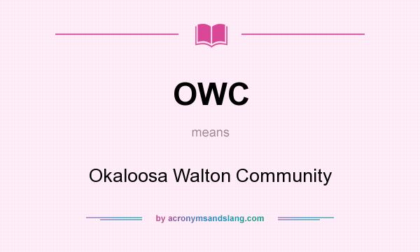 What does OWC mean? It stands for Okaloosa Walton Community