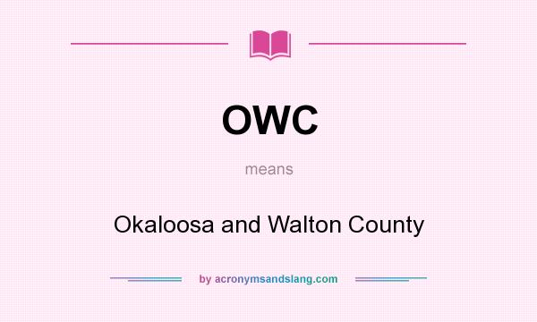 What does OWC mean? It stands for Okaloosa and Walton County