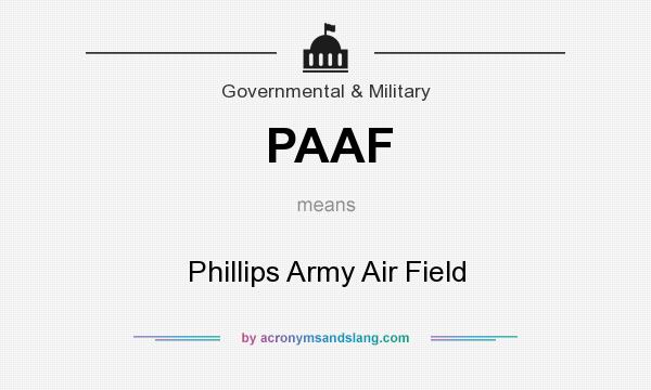 What does PAAF mean? It stands for Phillips Army Air Field