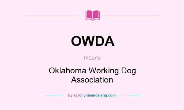 What does OWDA mean? It stands for Oklahoma Working Dog Association
