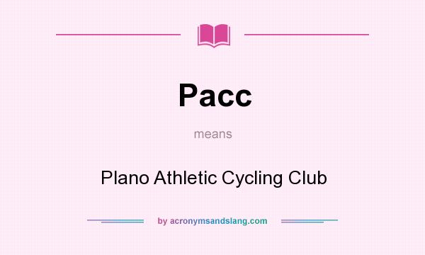 What does Pacc mean? It stands for Plano Athletic Cycling Club