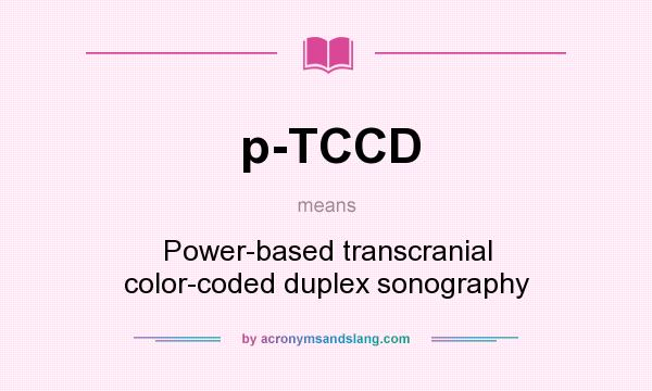 What does p-TCCD mean? It stands for Power-based transcranial color-coded duplex sonography