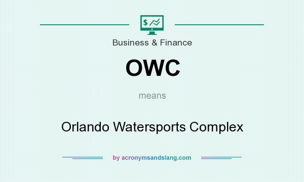 What does OWC mean? It stands for Orlando Watersports Complex