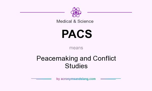 What does PACS mean? It stands for Peacemaking and Conflict Studies