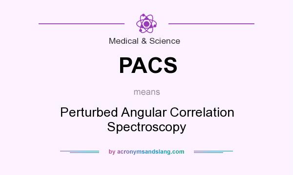 What does PACS mean? It stands for Perturbed Angular Correlation Spectroscopy