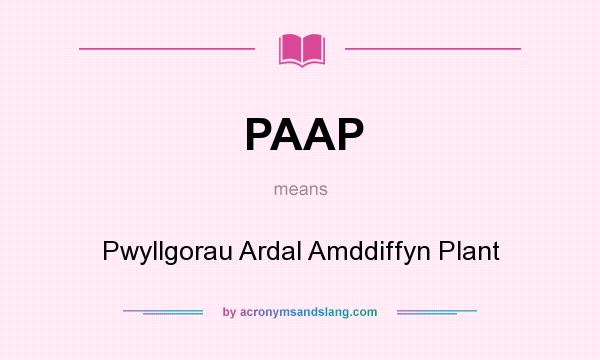 What does PAAP mean? It stands for Pwyllgorau Ardal Amddiffyn Plant