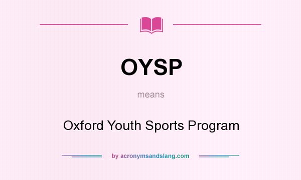 What does OYSP mean? It stands for Oxford Youth Sports Program