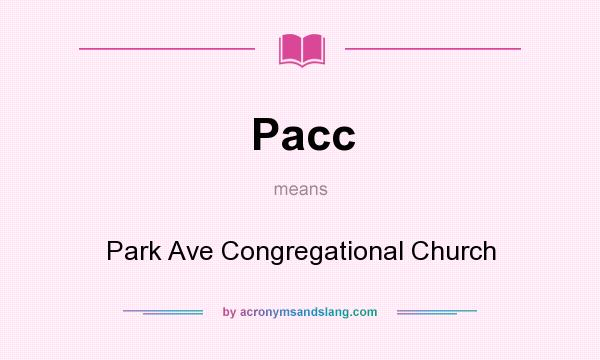 What does Pacc mean? It stands for Park Ave Congregational Church