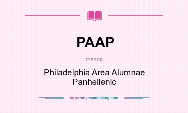 What does PAAP mean? It stands for Philadelphia Area Alumnae Panhellenic