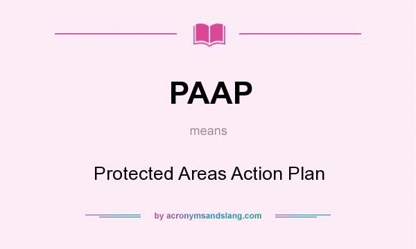 What does PAAP mean? It stands for Protected Areas Action Plan