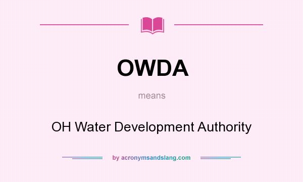 What does OWDA mean? It stands for OH Water Development Authority