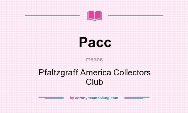 What does Pacc mean? It stands for Pfaltzgraff America Collectors Club