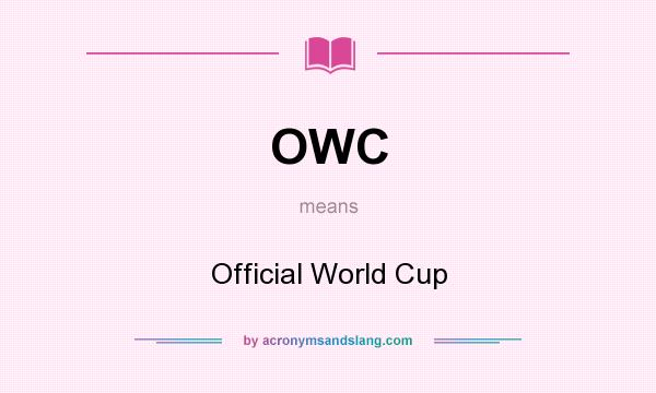 What does OWC mean? It stands for Official World Cup