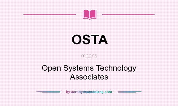 What does OSTA mean? It stands for Open Systems Technology Associates