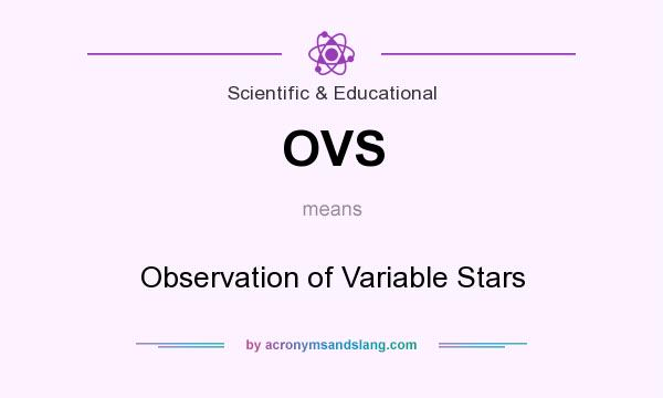 What does OVS mean? It stands for Observation of Variable Stars