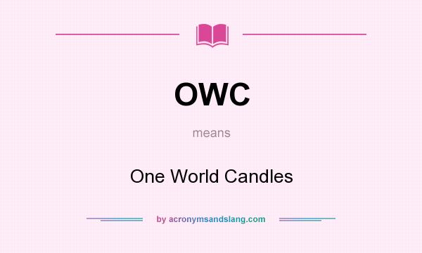 What does OWC mean? It stands for One World Candles