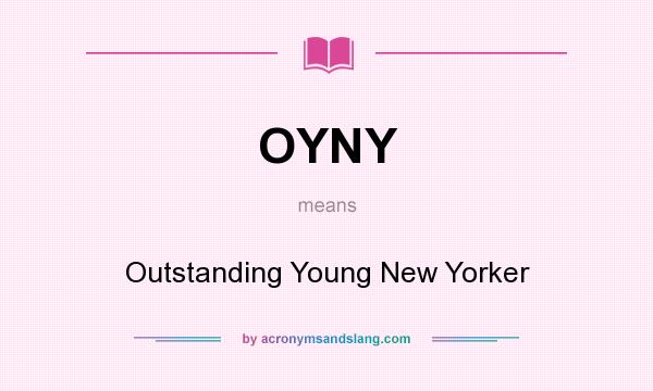 What does OYNY mean? It stands for Outstanding Young New Yorker