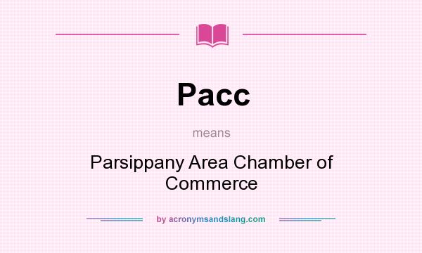 What does Pacc mean? It stands for Parsippany Area Chamber of Commerce