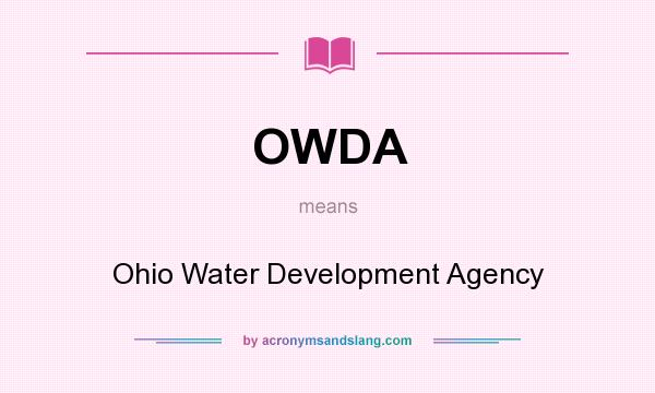 What does OWDA mean? It stands for Ohio Water Development Agency