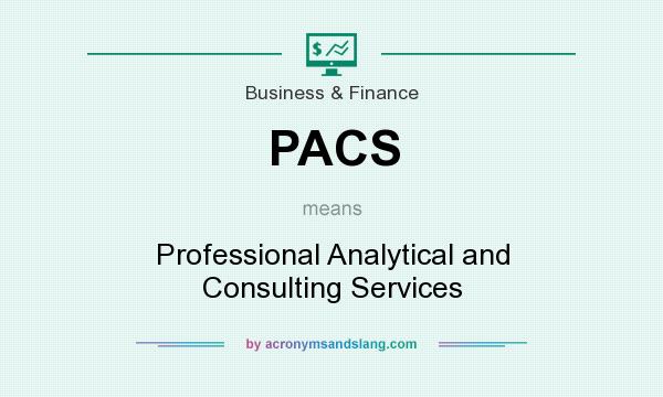 What does PACS mean? It stands for Professional Analytical and Consulting Services