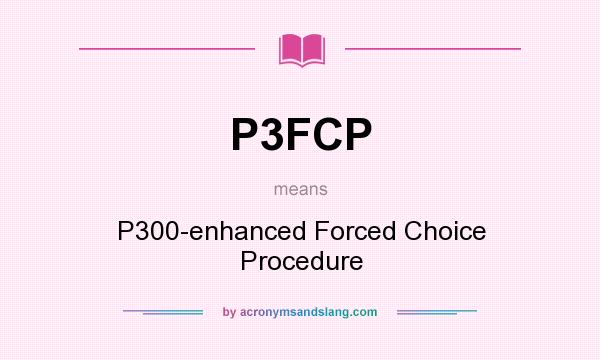 What does P3FCP mean? It stands for P300-enhanced Forced Choice Procedure