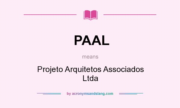 What does PAAL mean? It stands for Projeto Arquitetos Associados Ltda