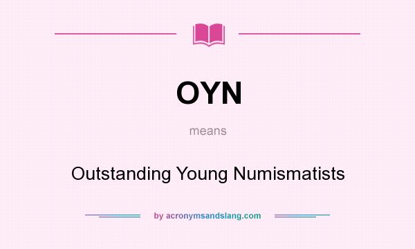 What does OYN mean? It stands for Outstanding Young Numismatists